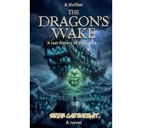 The Dragon's Wake - a lost history of Zheng He