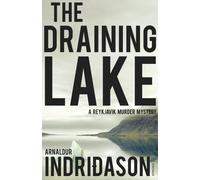 The Draining Lake: A Reykjavik Murder Mystery (Reykjavik Murder Mysteries 4) by Indridason, Arnaldur (2010)