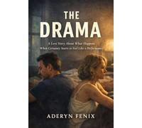 THE DRAMA: A Love Story About What Happens When Certainty Starts to Feel Like a Performance