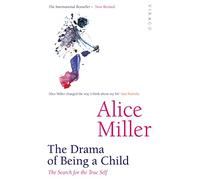 The Drama Of Being A Child : The Search for the True Self