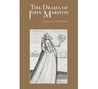 The Drama of John Marston: Critical Re-Visions