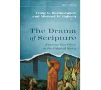 The Drama of Scripture: Finding Our Place in the Biblical Story