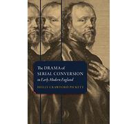 The Drama of Serial Conversion in Early Modern England