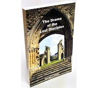 THE DRAMA OF THE LOST DISCIPLES