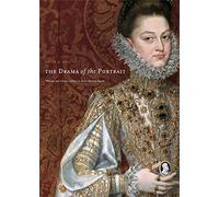 The Drama of the Portrait: Theater and Visual Culture in Early Modern Spain