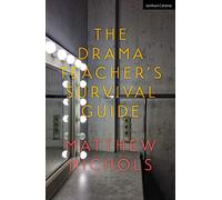 The Drama Teacher's Survival Guide