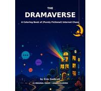 The DramaVerse: A Coloring Book of (Purely Fictional) Internet Chaos