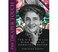 The Draper Touch: The High Life and High Style of Dorothy Draper