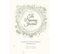 The Drawing Journal: 26 prompts for Creativity, Mindfulness, and Self-Discovery