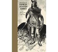 The Drawings of Edwin Austin Abbey: The Extraordinary History Behind Ordinary Objects (Science Gift, Trivia, History of Technology, History of Engineering & Technology)