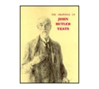 The Drawings of John Butler Yeats, 1839-1922