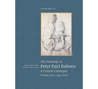 The Drawings of Peter Paul Rubens. a Critical Catalogue. Volume One / 1590-1608: A Critical Catalogue: 1590-1608: 22 (Pictura Nova)
