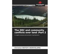 The DRC and community conflicts over land :Part 2: In-depth analysis and solution mechanisms