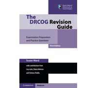 The DRCOG Revision Guide: Examination Preparation and Practice Questions