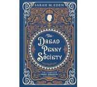 The Dread Penny Society: The Complete Penny Dreadful Collection (Proper Romance Victorian)