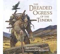 The Dreaded Ogress of the Tundra: Fantastic Beings from Inuit Myths and Legends