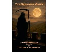 The Dreadful Dawn: 1 (Claiming Destination)