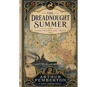 The Dreadnaught Summer: An Empire of Days - The Long Fuse