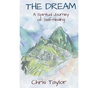 THE DREAM: A Spiritual Journey of Self-Healing