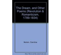 The Dream, and Other Poems (Revolution & Romanticism S., 1789-1834)