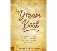 The Dream Book: A Beginner's Guide to Understanding God's Voice While You Sleep