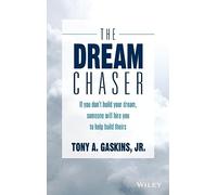 The Dream Chaser: If You Don't Build Your Dream, Someone Will Hire You to Help Build Theirs