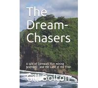 The Dream-Chasers: A tale of Cornwall, five mining brothers - and the Land of the Free