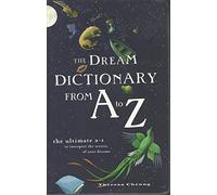 The Dream Dictionary From A to Z
