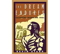 The Dream Endures California Enters the 1940S by Kevin Starr 9780195157970