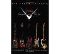Tom Wheeler: The Dream Factory - Fender Custom Shop