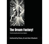 The Dream Factory!: Transforming Education Across Subjects