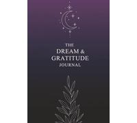 The Dream & Gratitude Journal: A Guided Book for Reflection & Dream Analysis