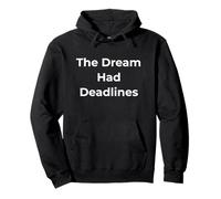 The Dream Had Deadlines Work, Burnout Quote Pullover Hoodie