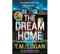 The Dream Home: The unrelentingly gripping family thriller from the bestselling author of THE MOTHER