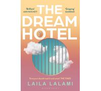 The Dream Hotel : Longlisted for the Women's Prize for Fiction 2025