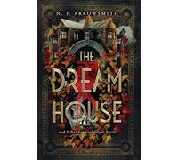 The Dream House and Other Seasonal Ghost Stories