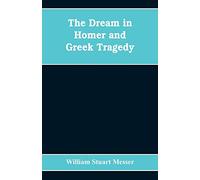 The dream in Homer and Greek tragedy