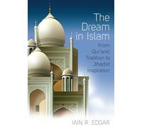 The Dream in Islam: From Qur'anic Tradition to Jihadist Inspiration
