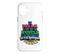 The Dream Is Free But The Hustle Is Sold Seperatly Men Women Case for iPhone 16 Plus
