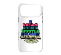 The Dream Is Free But The Hustle Is Sold Seperatly Men Women Case for iPhone 17 Pro Max