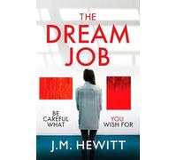 The Dream Job : A gripping and chilling psychological thriller