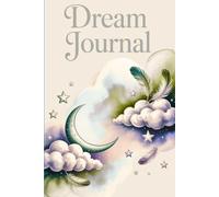 The Dream Journal: A Sleek Daily Notebook for Recording Morning Memories, Sleep Patterns, and Subconscious Thoughts