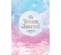 The Dream Journal : Track Your Dreams and Work Out What They Mean