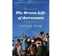 The Dream Life of Astronauts: Stories