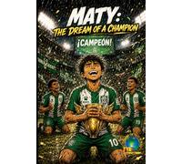 The Dream of a Champion: An Inspiring Soccer Comic About Courage, Dreams, and Never Giving Up