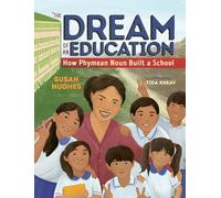 The Dream of an Education: How Phymean Noun Built a School (Orca Biography)