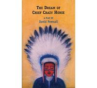 The Dream of Chief Crazy Horse (Oberon Plays for Young People)