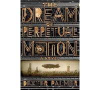 The Dream of Perpetual Motion [Deckle Edge](Playaway Adult Fiction)