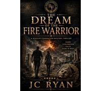 The Dream Of The Fire Warrior: An Ancient Civilizations Archaeological Thriller (A Rossler Foundation Mystery Thriller)