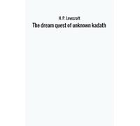 The dream quest of unknown kadath